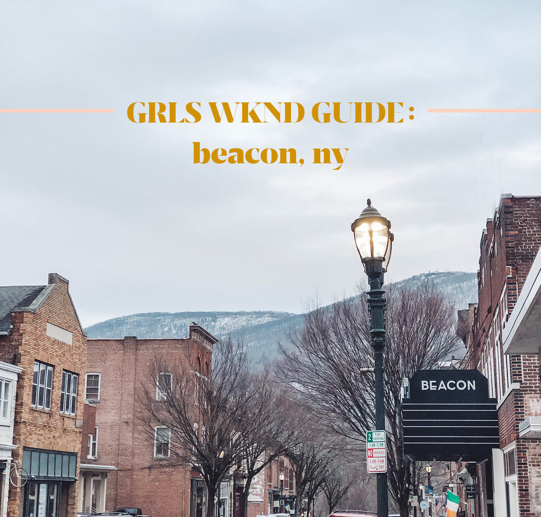 GRLS WKND: Beacon, NY