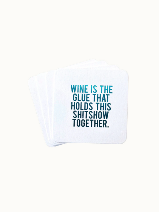 Wine Is The Glue Coasters